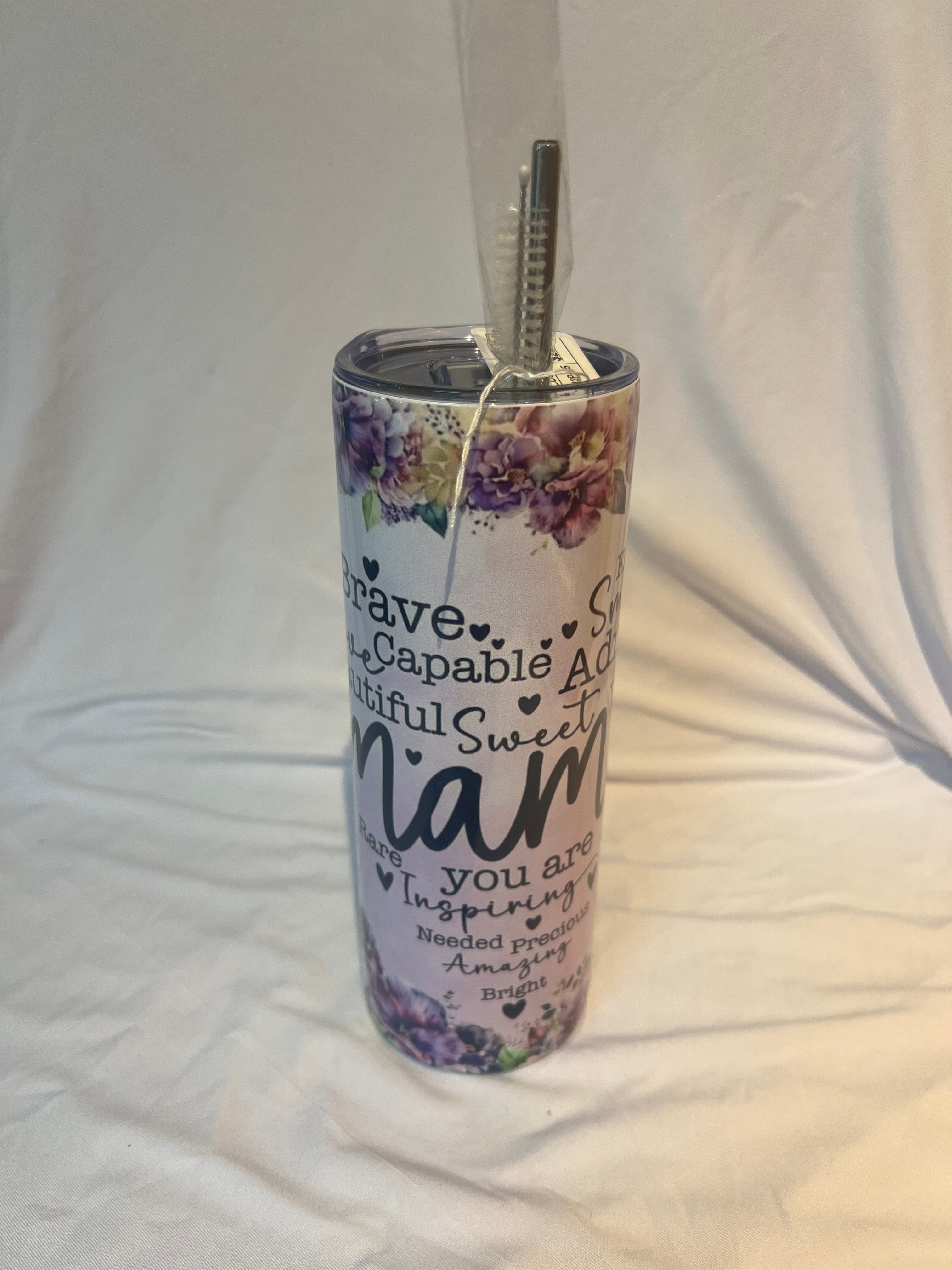 "Brave, capable, love, beautiful, sweet(Mama) rare, fun, inspiring, needed, precious, amazing, bright Tumbler