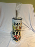 “ I’m a teacher, what’s your superpower “ Tumbler