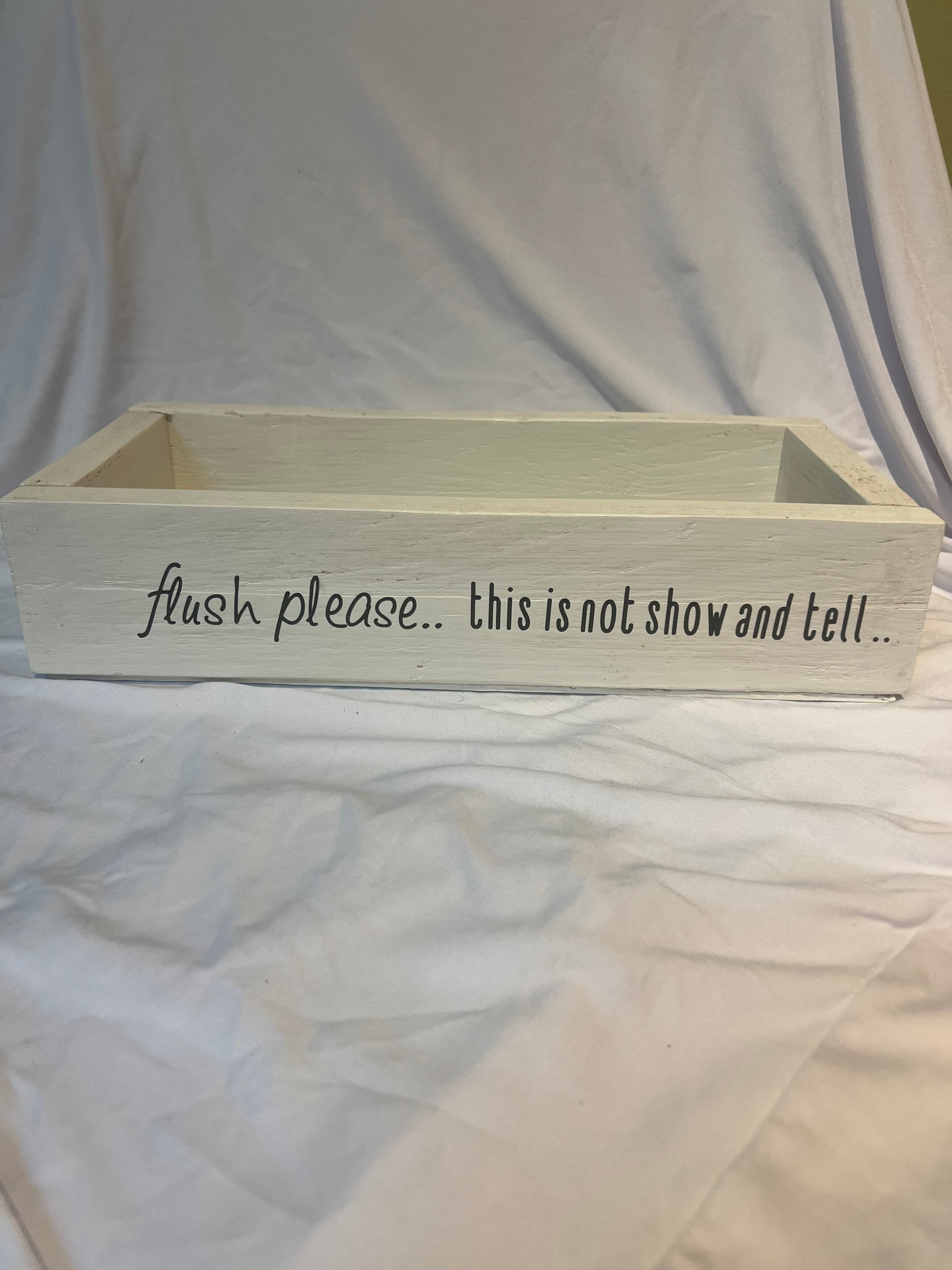 "Flush Please...This is Not Show and Tell" Toilet Paper Holder