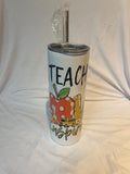 “ Teach Love Inspire  “ Tumbler