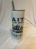 “Faith can move mountains” Tumbler