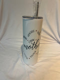 " Mother ” Tumbler