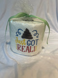 “—-Just Got Real “ Funny Embroidered Toilet Paper