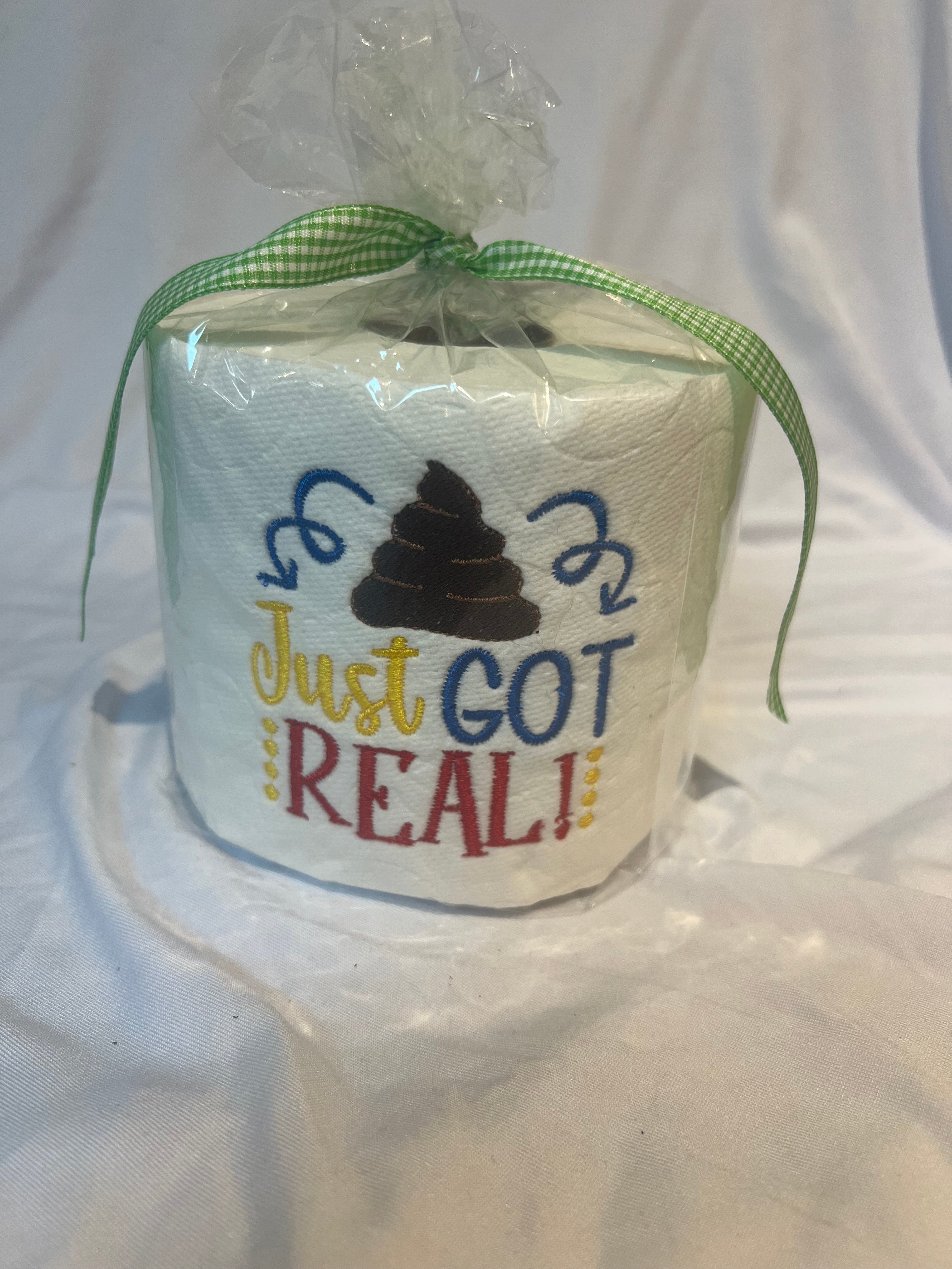 “—-Just Got Real “ Funny Embroidered Toilet Paper