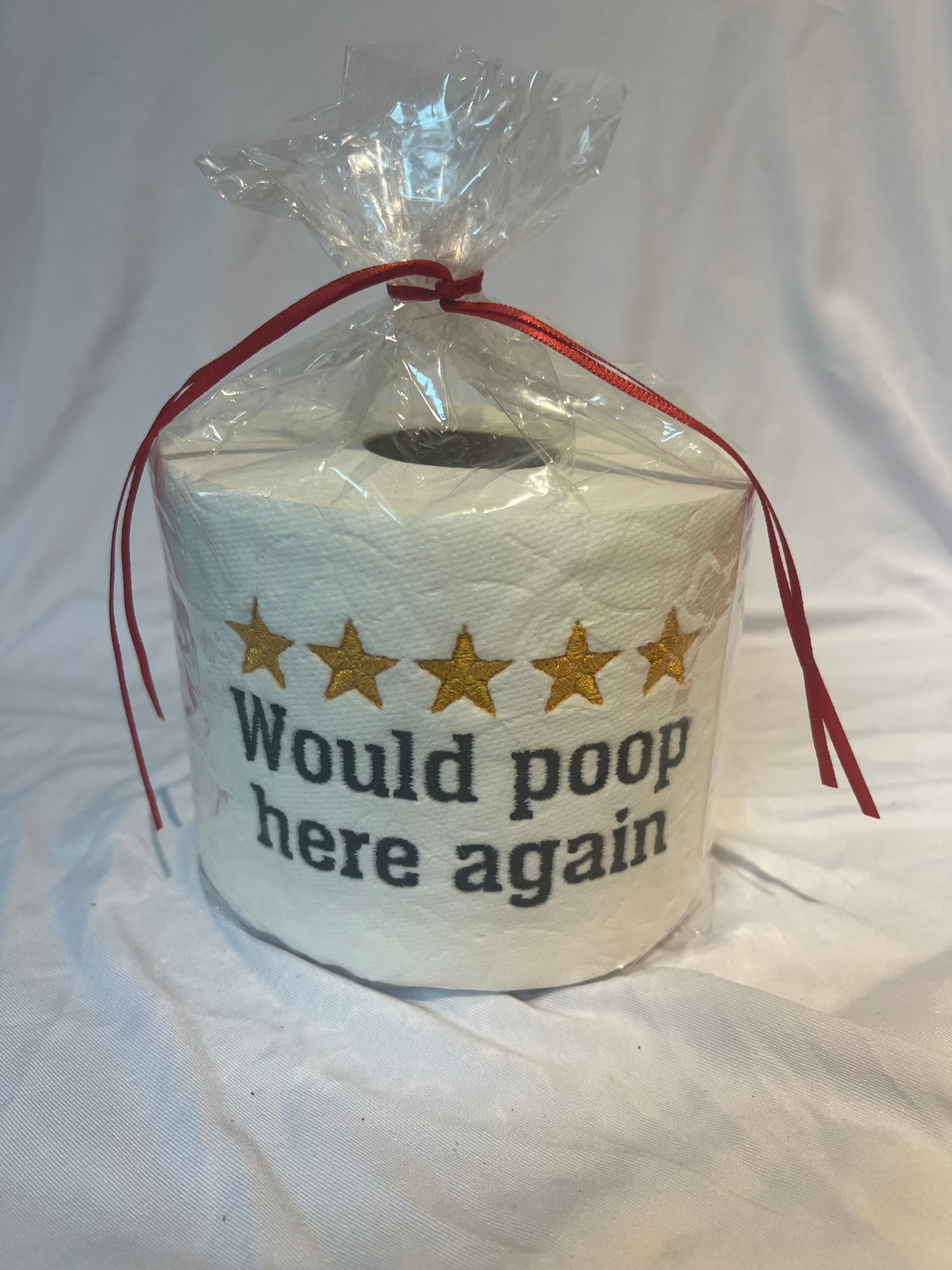 “ ***** Would Poop Here Again“ Funny Embroidered Toilet Paper