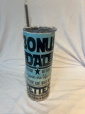 " Bonus Dad. 
You may not have given me life, but you sure have made my life better thanks for putting up with my mom ” Tumbler