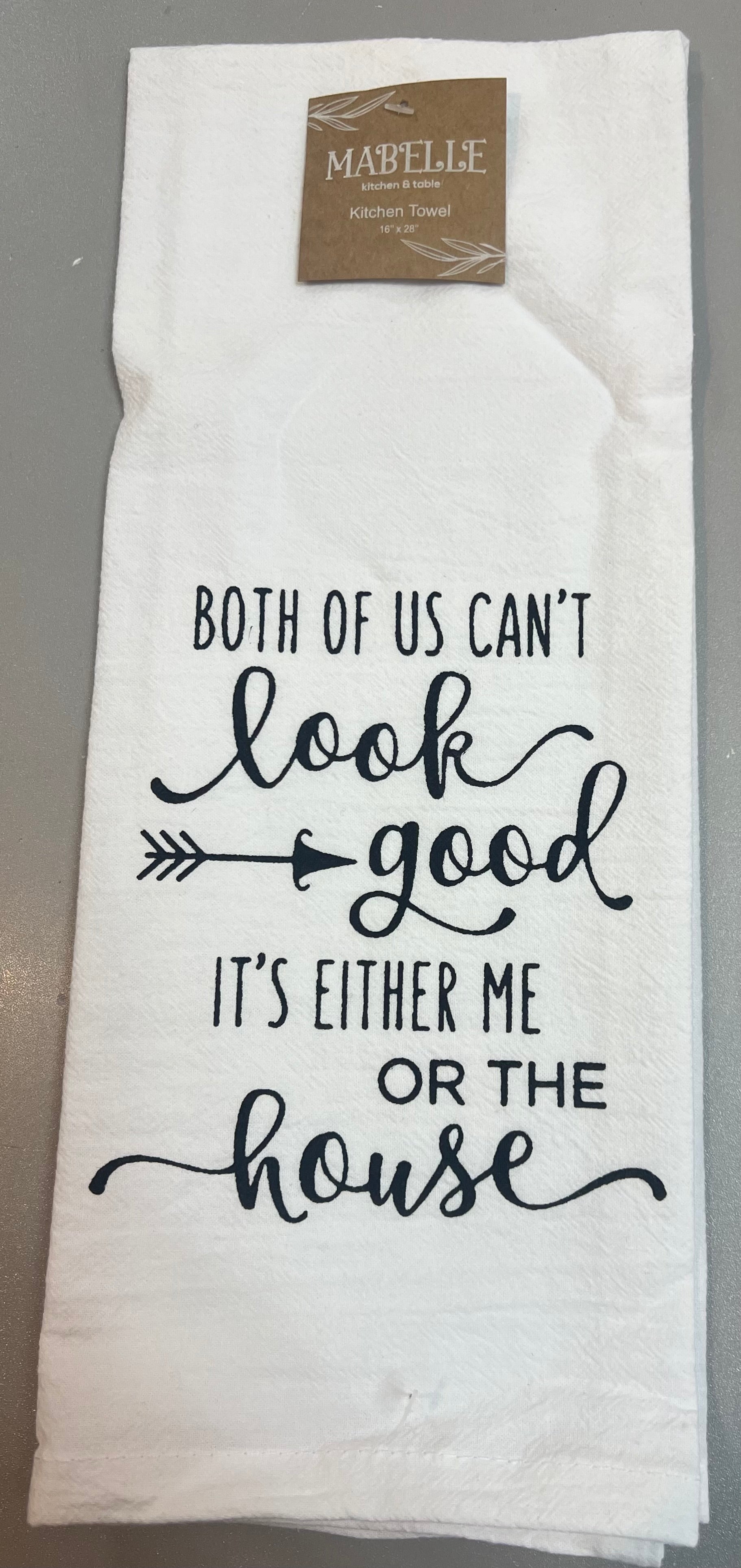 We Can't Both Look Good Kitchen Towel