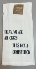Relax we are All Crazy Kitchen Towel