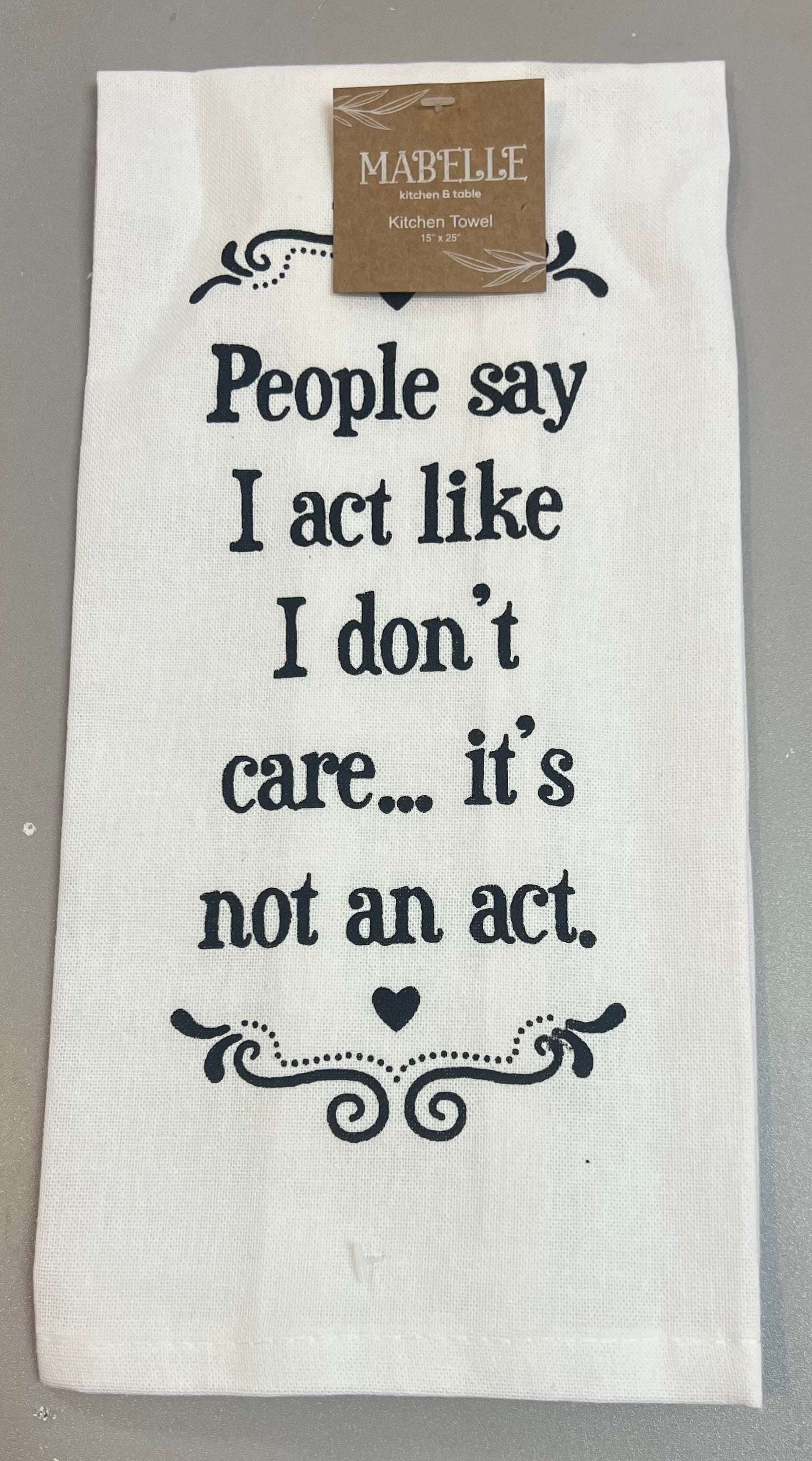 It's Not an Act Kitchen Towel