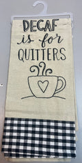 Decaf is for Quitters Kitchen Towel